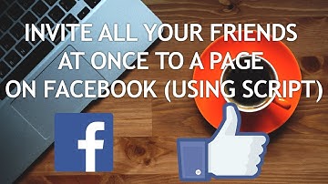 How To Invite All Facebook Friends To Like Your Page By Using Script