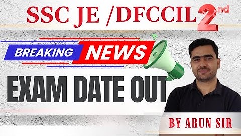 DFCCIL stage - II | SSC JE | exam date out | Arun sir #dfccil #jeexam