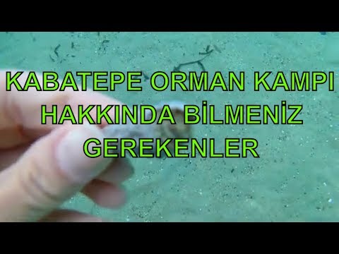 KABATEPE ORMAN KAMPI/GENEL BİLGİ(3.DAKİKADA)/GEZİ REHBERİ/SUALTI GÖRÜNTÜLERİ/FİYATLAR