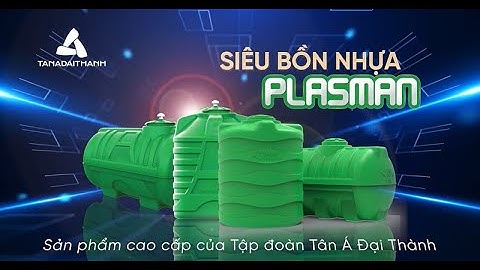 GIỚI THIỆU SẢN PHẨM BỒN NHỰA ĐẠI THÀNH PLASMAN