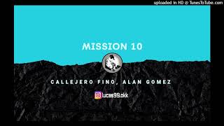 Callejero Fino, Alan Gomez - Mission 10 (Lukiitaah DJ)