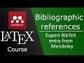 Export citations from Mendeley into LaTeX - LaTeX Course