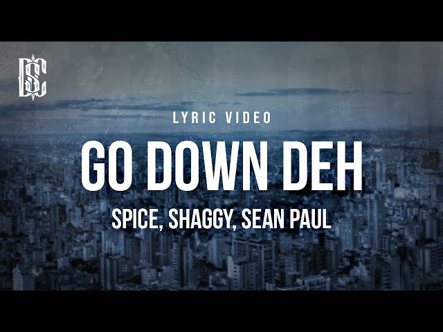 Spice - Go Down Deh (feat. Shaggy + Sean Paul) | Lyrics class=