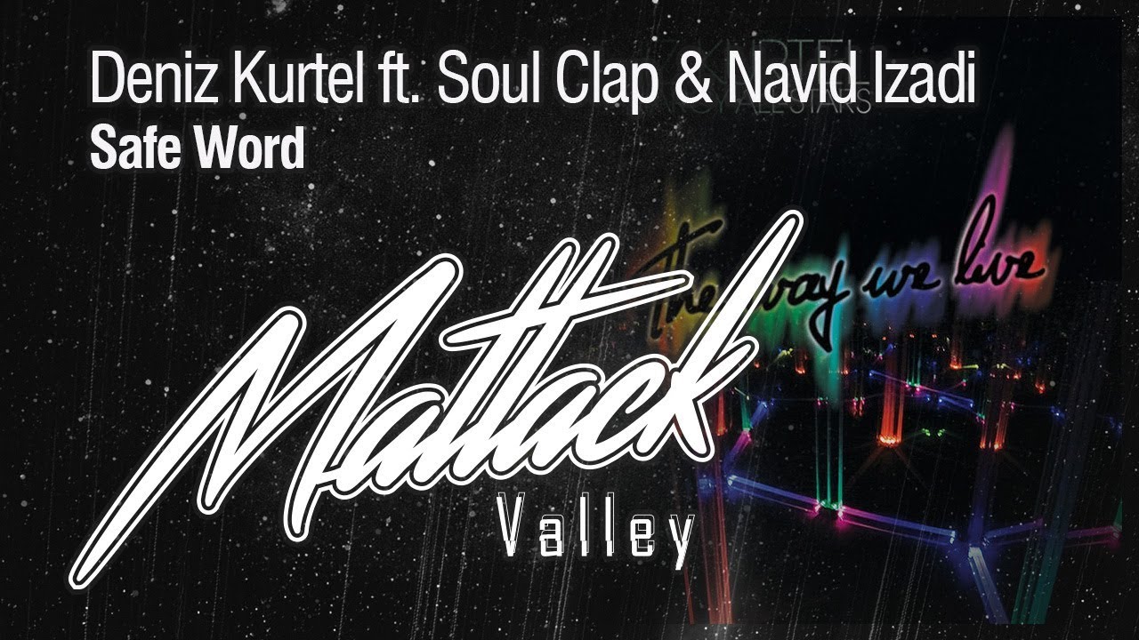 Watch Deniz Kurtel ft. Soul Clap & Navid Izadi - Safe Word on YouTube Watch Deniz Kurtel ft. Soul Clap & Navid Izadi - Safe Word on YouTube