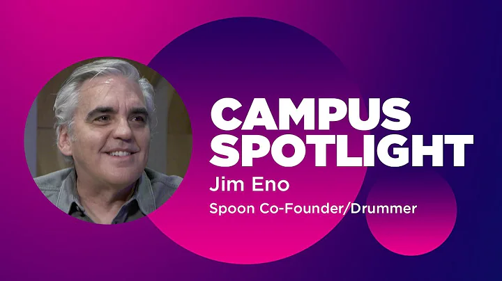 Campus Spotlight 201 - Jim Eno, Spoon Drummer/Co-Found...