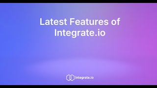 What's New in Integrate io?