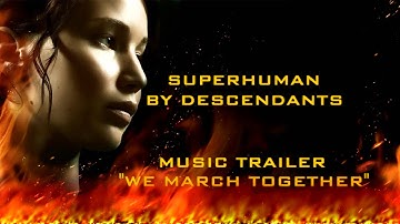 "Superhuman" Music Trailer Mockingjay Part 2 "We March Together"
