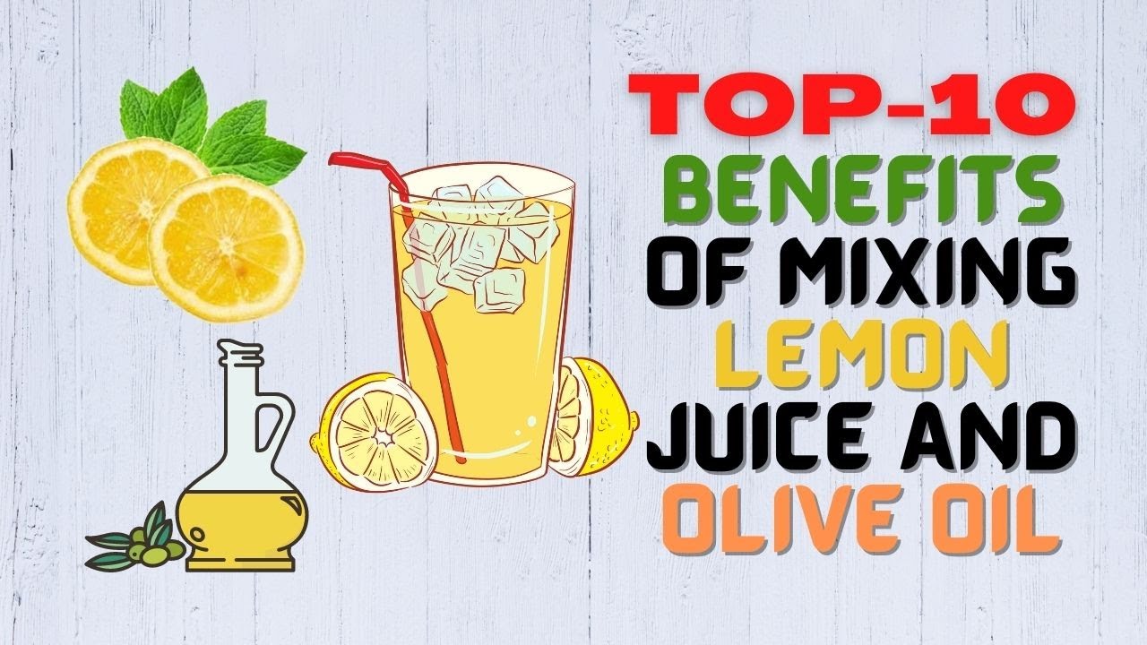 Top 10 Amazing Benefits of Mixing Lemon Juice and Olive Oil YouTube