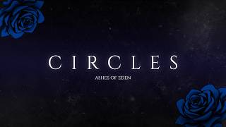 Circles — Ashes of Eden (Official Lyric Video)