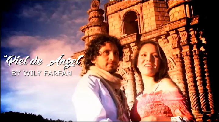 "Piel de ngel" Wily Farfn  Video Oficial del compo...