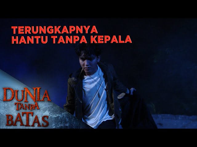 Terungkapnya Hantu Tanpa Kepala - Dunia Tanpa Batas class=