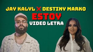 Jay kalyl ❌ Destiny Marko - Estoy (Letra) MÚSICA CRISTIANA 2024