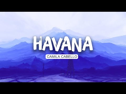 Camila Cabello - Havana (Lyrics) ft. Young Thug | Anne-Marie , Little Mix | Mix