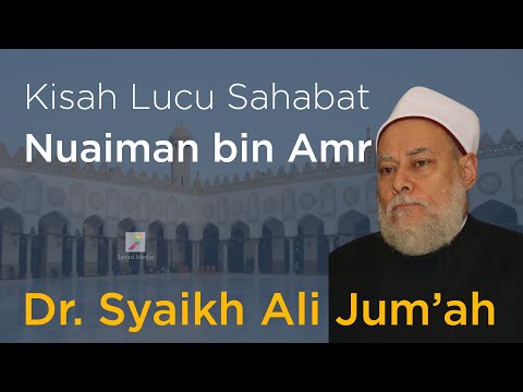 syaikh-ali-jum'ah-mesir-|-kisah-lucu-sahabat-nuaiman-bin-amr