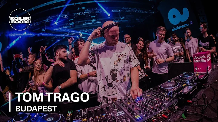 Tom Trago | Boiler Room: Budapest