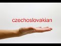 How to Pronounce czechoslovakian - American English