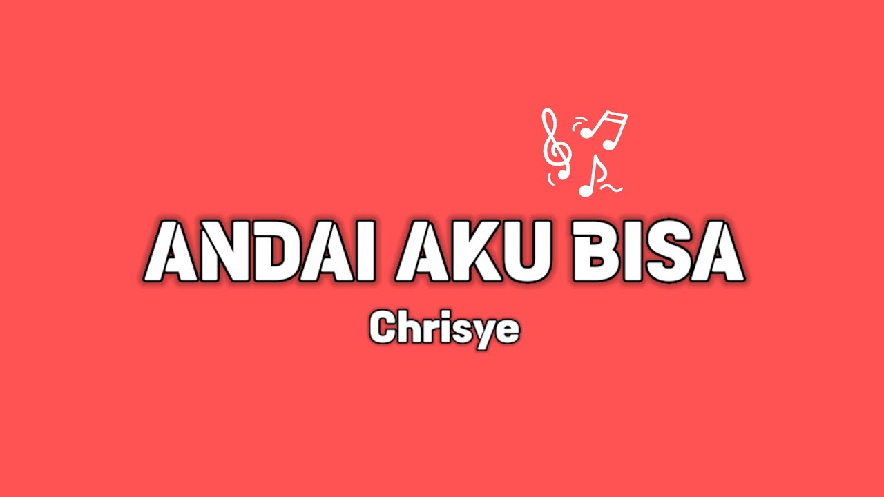 ANDAI AKU BISA - CHRISYE (Lirik lagu) - YouTube
