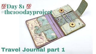 💯 Day 81 💯 Let's make a Travel Journal part 1 #the100dayproject #tutorial #junkjournal