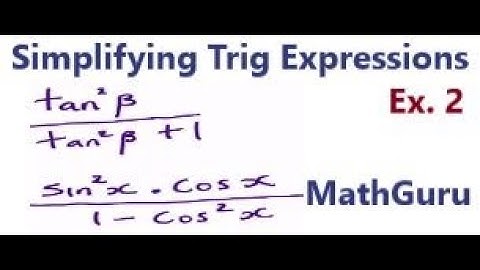Simplifying Trigonometric Expressions | Trig Identities | Examples 2