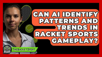 Can AI Identify Patterns And Trends In Racket Sports Gameplay? - The Racket Xpert