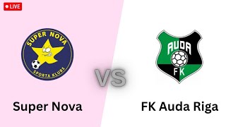 Super Nova VS FK Auda Riga Live Match screenshot 3