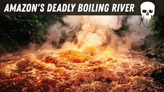 THE MYSTERY OF THE RIVER THAT BOILS IN THE AMAZON (AND WHAT IT REVEALS ABOUT THE FUTURE OF HUMANITY)
