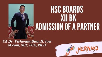 XII BK | Admission of a Partner | Theory | CA Dr. Vishwanathan H Iyer | Readjustment of Capitals |