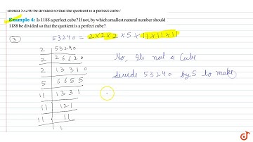Is 1188 a perfect cube? If not, by which smallest natural number should 1188 be divided so that ...
