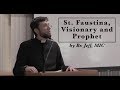 St. Faustina, Visionary and Prophet by Br. Jeff, MIC