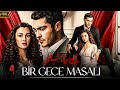 شاهد حصريا و لاول مره الحلقة 9 من مسلسل حكاية ليلي Bir Gece Masali مدبلج 