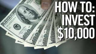 HOW TO INVEST $10,000 📈 Investing Your First 10,000 Dollars