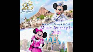 【メドレー】TokyoDisneyResort Music Journey in 2021 : 東京ディズニーリゾート ミュージック・ジャーニー・イン・2021