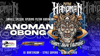 DJ BANTENGAN ANOMAN OBONG || PUTRA HANOMAN WENDIT PAKIS