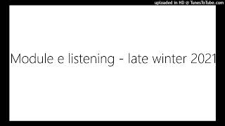 Module e listening - late winter 2021