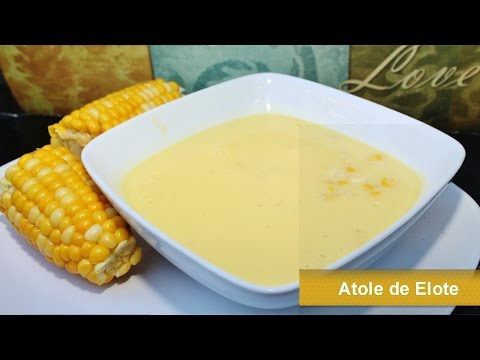 ATOL DE ELOTE - ATOLE RECETA FACIL - YouTube