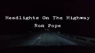 Video thumbnail of "Ron Pope - Headlights On The Highway (Official Lyric Video)"