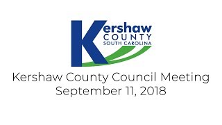 Kershaw County Council Meeting September 11, 2018