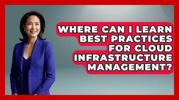 Where Can I Learn Best Practices for Cloud Infrastructure Management? | Cloud Stack Studio News