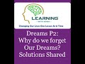 Dreams Part 2:  WHY DO WE FORGET OUR DREAMS? HOW CAN WE REMEMBER OUR DREAMS? {0799108841}