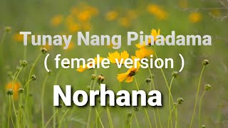 Tunay Nang Pinadama ( lyrics ) - Norhana