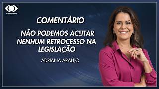 Adriana Araújo: We cannot accept any legislative regression | Jornal da Band
