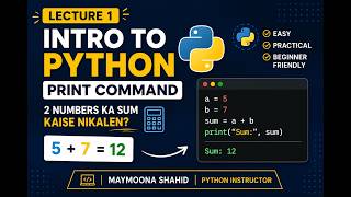 Lecture 1 | Python Print Command &amp; Sum of Two Numbers | Python for Beginners Python LearnPython