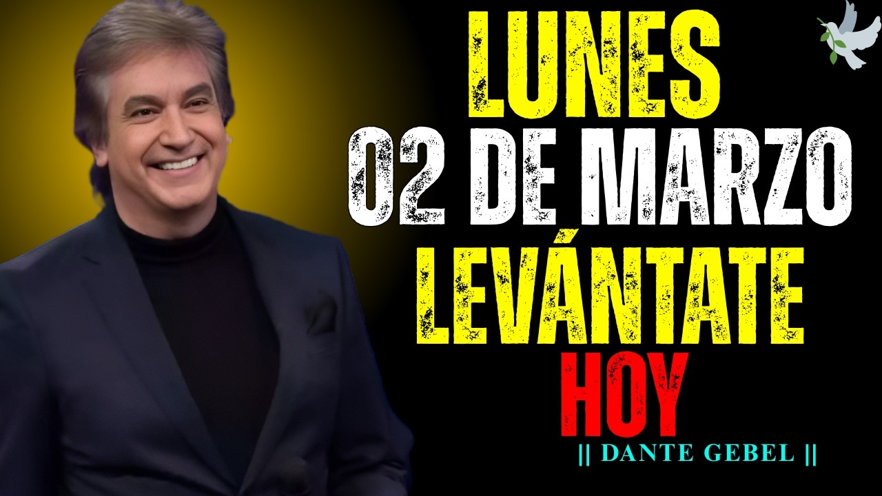 LEVÁNTATE HOY Dios Renueva Tu Esperanza Este Lunes | Dante Gebel