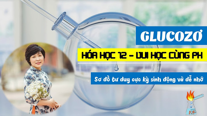 Sơ đồ tư duy hóa học 12 glucozo