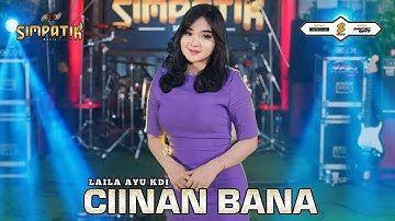 CIINAN BANA - LAILA AYU KDI [SIMPATIK MUSIC OFFICIAL] | LIVE MUSIC VIDEO