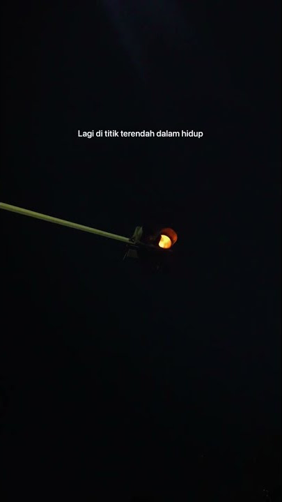 storywa lagi di titik terendah dalam titik hidup