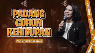 THE WILDERNESS OF LIFE - PS. HENNY KRISTIANUS