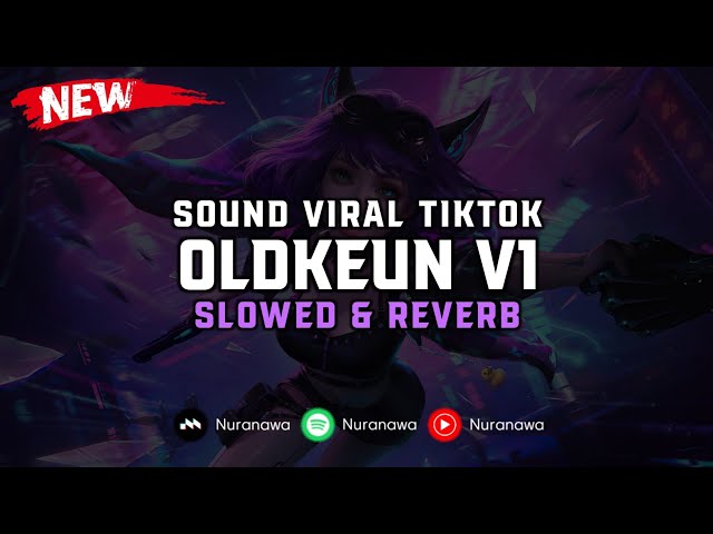 DJ Oldkeun V1 ( Slowed & Reverb ) 🎧 class=