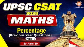 UPSC CSAT Maths Strategy 2026 | Percentage Part-02, PYQ Analysis | Score 100+ | L-15