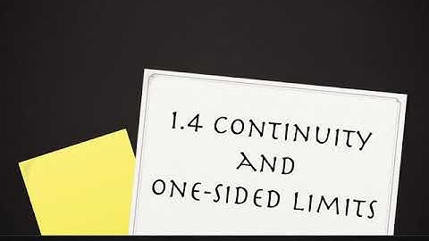 1.4 Continuity and One-Sided Limits (part 1)